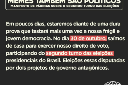 Memes também são políticos: manifesto de páginas sobre o segundo turno das eleições